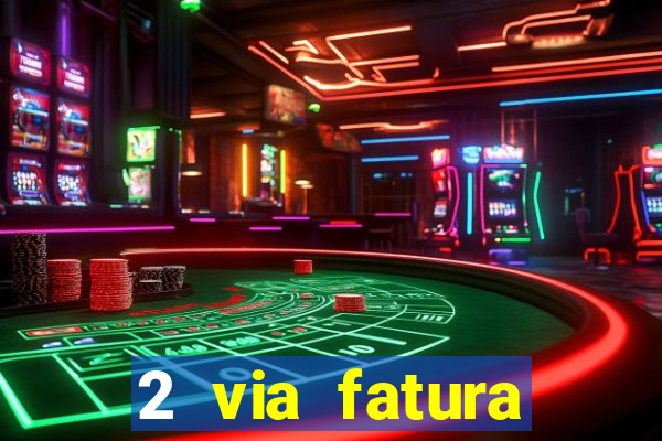 2 via fatura magazine luiza